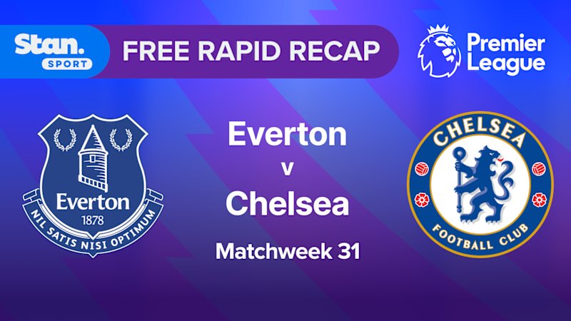 Rapid Recap | MW31: Everton vs Chelsea